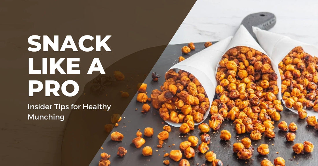 Snack Like a Pro: Insider Tips for Healthy Munching