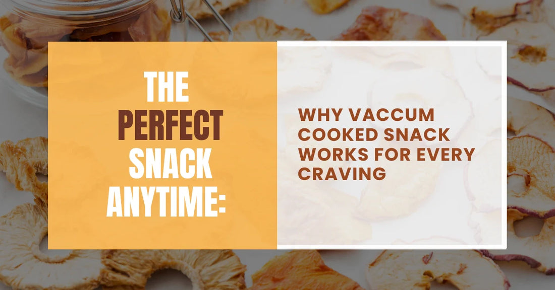 The Perfect Snack Anytime: Why Vacuum-Cooked Chips Work for Every Craving