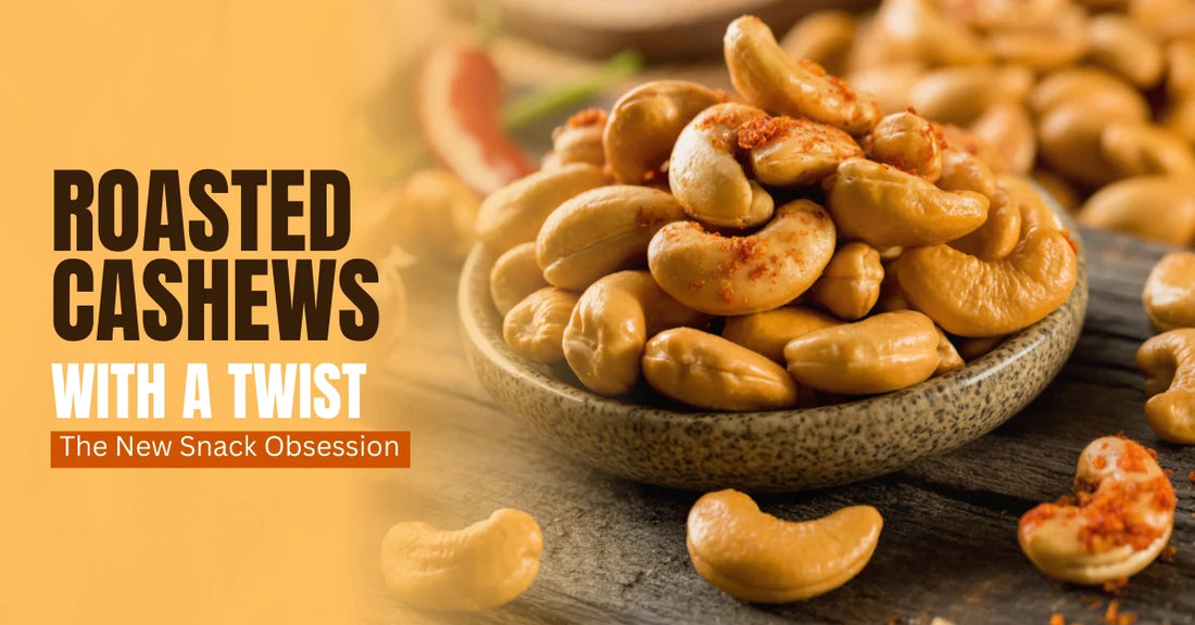 Roasted Cashews With a Twist: The New Snack Obsession