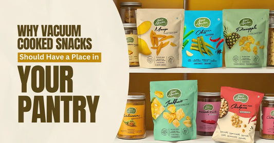 Why Vacuum-Cooked Snacks Should Have a Place in Your Pantry