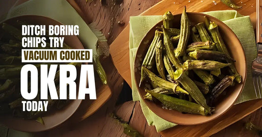 Ditch Boring Chips Try Vacuum Cooked Okra Today