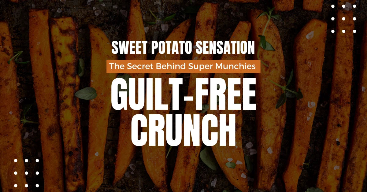 Sweet Potato Sensation: The Secret Behind Super Munchies’ Guilt-Free Crunch
